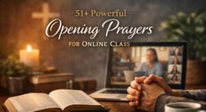 51+ Powerful Opening Prayers for Online Class