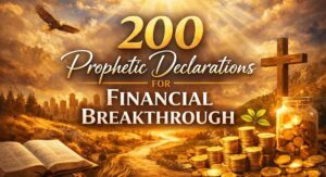 200 Prophetic Declarations for Financial Breakthrough