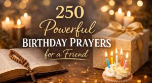 250+ Powerful Birthday Prayers for a Friend