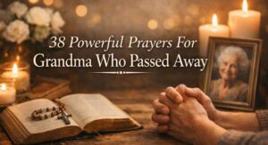 38 Powerful Prayers For Grandma Who Passed Away
