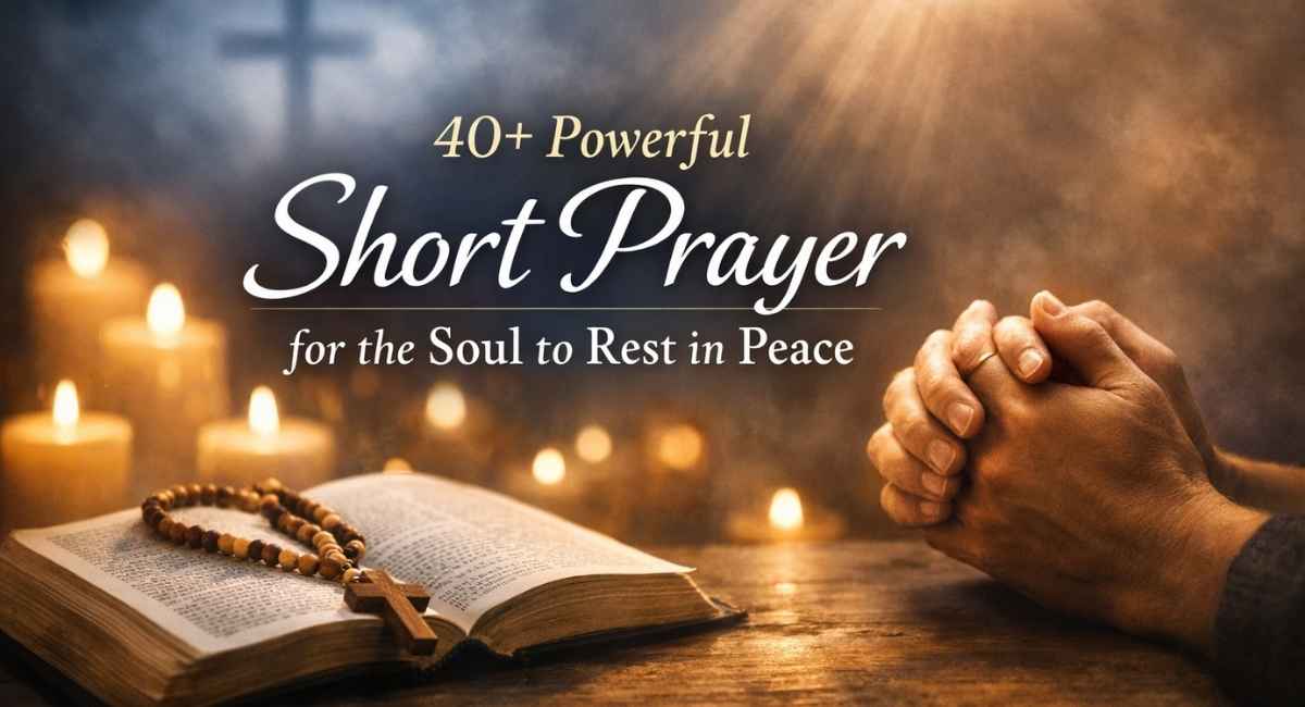 40+ Powerful Short Prayer for the Soul to Rest in Peace