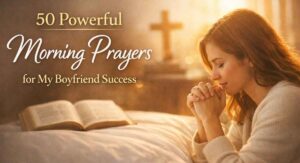 50-Powerful-Morning-Prayers-for-My-Boyfriend-Success