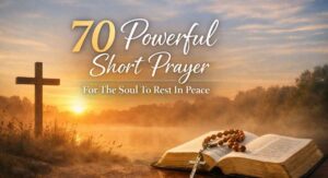 70 Powerful Short Prayer For The Soul To Rest In Peace