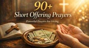 90+ Short Offering Prayers – Powerful Prayers for Giving
