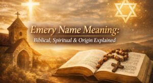 Emery Name Meaning Biblical, Spiritual & Origin Explained