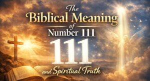 The Biblical Meaning of Number 111 and Spiritual Truth