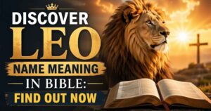 discover-leo-name-meaning-in-bible-find-out-now-2026