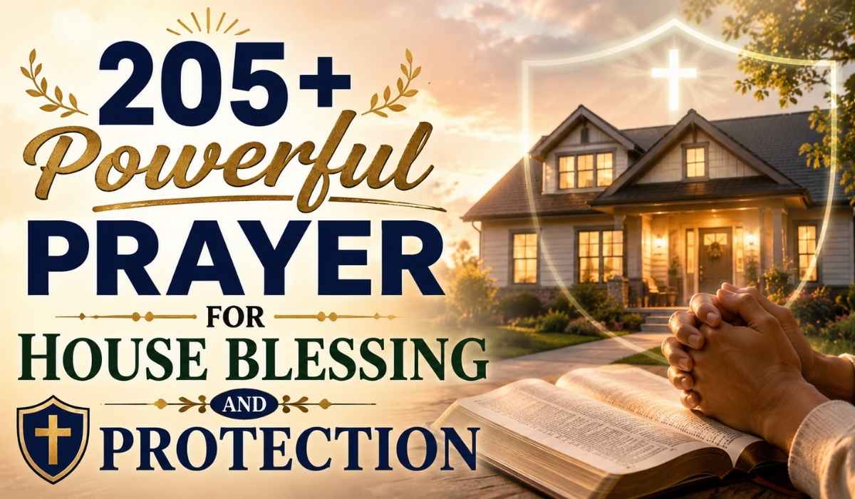 205+ Powerful Prayer for House Blessing and Protection