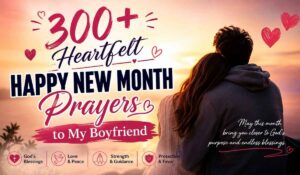 300+ Heartfelt Happy New Month Prayers to My Boyfriend