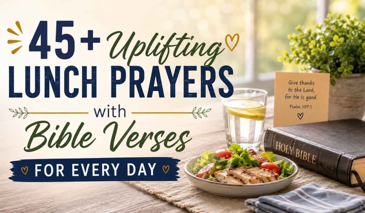 45+ Uplifting Lunch Prayers with Bible Verses for Every Day