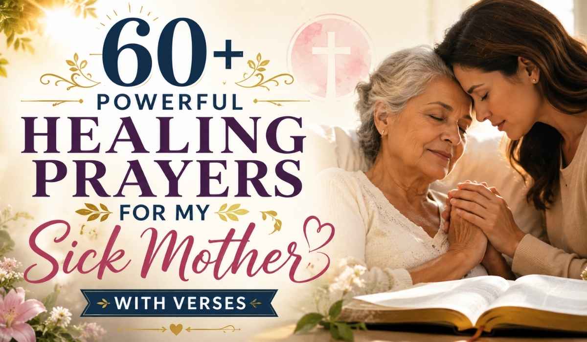 60+ Powerful Healing Prayers for My Sick Mother with Verses