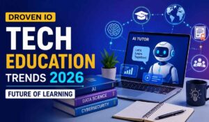 Droven IO Tech Education Trends 2026 Future of Learning