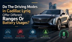 Do The Driving Modes in Cadillac Lyriq Offer Different Ranges Or Battery Usages?